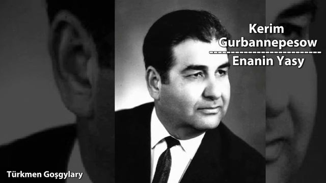 Kerim Gurbannepesow - Enanin Yaşy смотреть онлайн