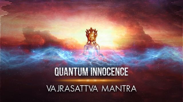 Quantum Innocence – Vajrasattva Mantra / New Age Chillout Relax Music 2022 смотреть онлайн
