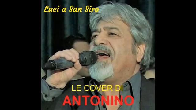 LUCI A SAN SIRO - Roberto Vecchioni (Cover di Antonino) смотреть онлайн
