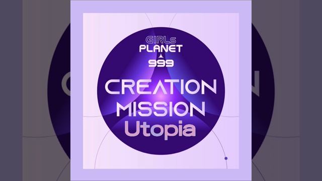 [Girls Planet 999] CREATION MISSION Unicorn team ‘UTOPIA’ - MP3 Audio смотреть онлайн