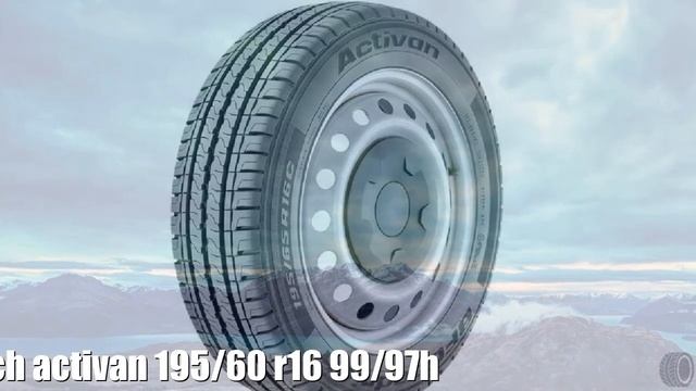 Летние шины bfgoodrich activan 195/60 r16 99/97h Отзывы Обзор смотреть онлайн