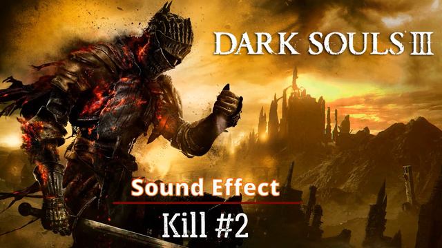 Dark Souls 3 | Kill #2 [Sound Effect] смотреть онлайн