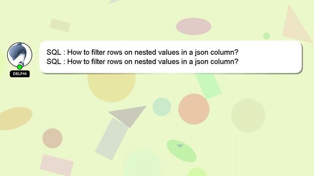 SQL : How to filter rows on nested values in a json column? смотреть онлайн