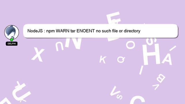 NodeJS : npm WARN tar ENOENT no such file or directory node_modules/.staging/typescript-8be04997/li смотреть онлайн