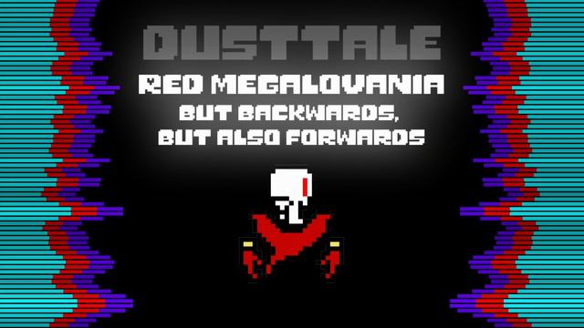 DustTale Red Megalovania, But BackWards, But Also ForWards смотреть онлайн