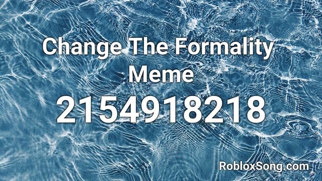 Change The Formality Meme Roblox ID - Roblox Music Code смотреть онлайн