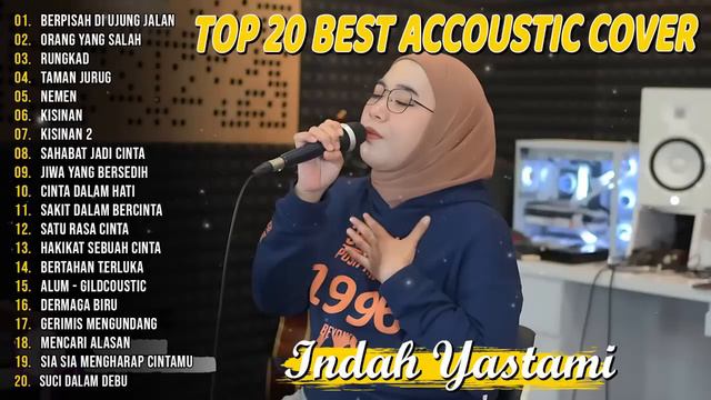 Indah Yastami Top 20 Best Akustik Terpopuler | Berpisah Di Ujung Jalan | Indah Yastami Full Album