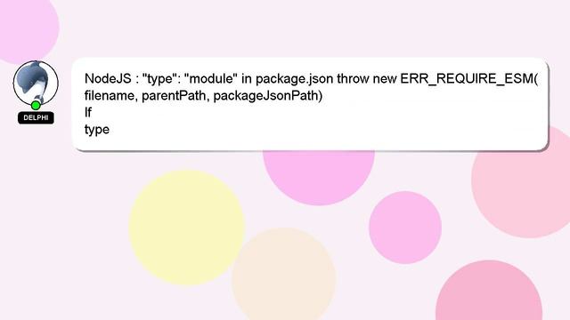 NodeJS : "type": "module" in package.json throw new ERR_REQUIRE_ESM(filename, parentPath, packageJs смотреть онлайн