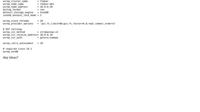 Databases: Galera cluster replication stalls when using wsrep_provider_options repl.commit_order=2 смотреть онлайн