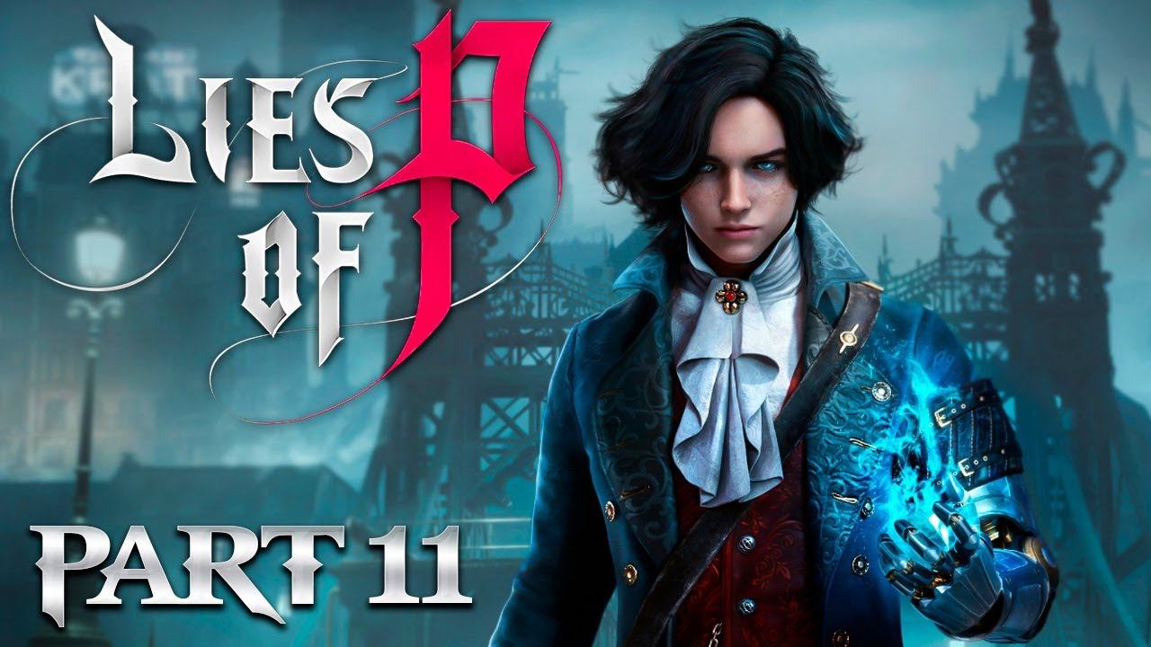 LIES OF P ПРОХОЖДЕНИЕ [2K] ➤ Часть 11 ➤ На Русском ➤ Геймплей и Обзор на ПК смотреть онлайн