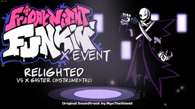 Friday Night Funkin X Event OST - Relighted [INSTRUMENTAL][Vs XGaster] смотреть онлайн