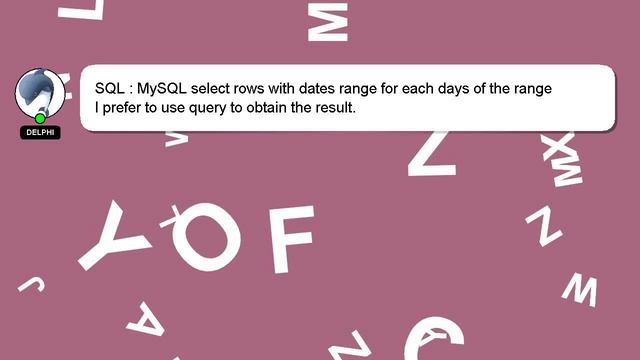 SQL : MySQL select rows with dates range for each days of the range смотреть онлайн
