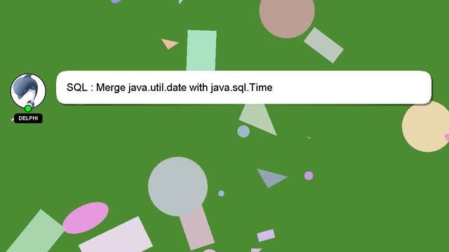 SQL : Merge java.util.date with java.sql.Time смотреть онлайн