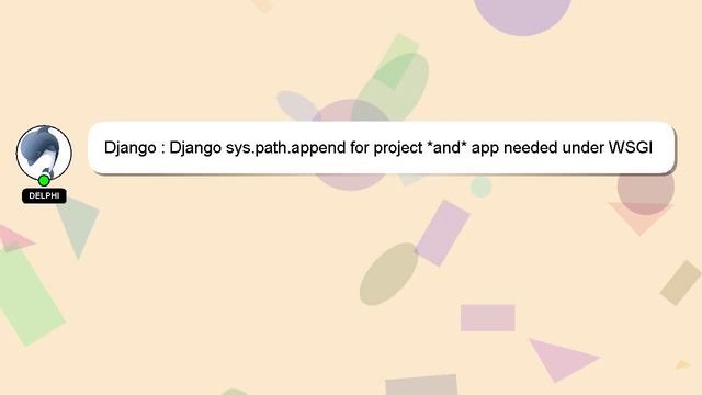 Django : Django sys.path.append for project *and* app needed under WSGI смотреть онлайн