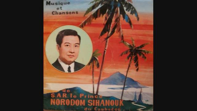 Si je pouvais t'aimer - Norodom Sihanouk смотреть онлайн