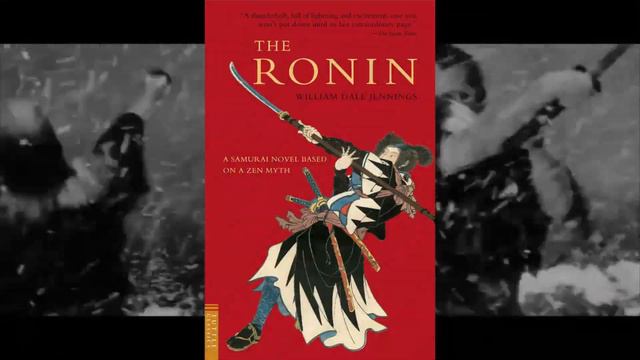 The Ronin: A Samurai Novel Based On Zen Myth: Is Life Changing смотреть онлайн