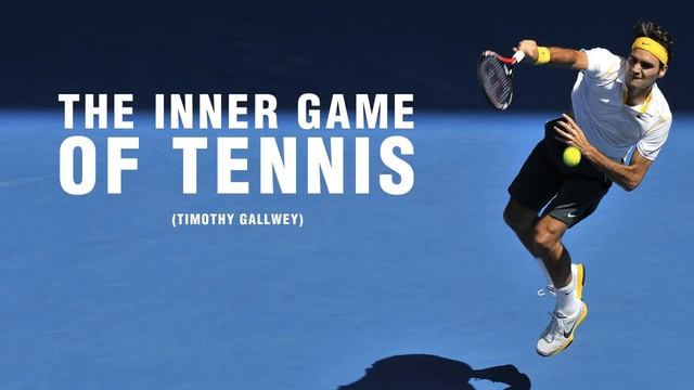 The Inner Game of Tennis - (In a Nutshell) смотреть онлайн