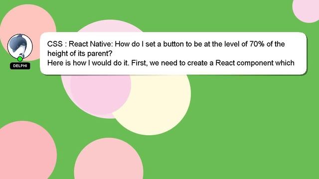 CSS : React Native: How do I set a button to be at the level of 70% of the height of its parent? смотреть онлайн