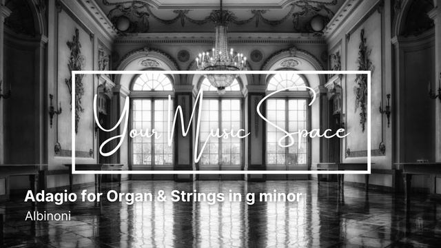 Albinoni – Adagio For Organ & Strings In G Minor