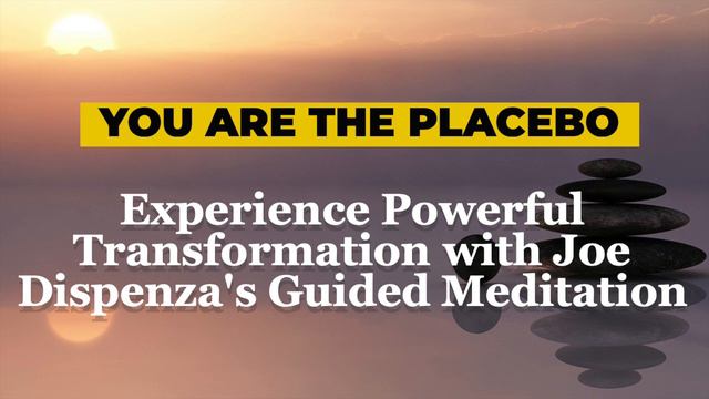 Experience Powerful Transformation with Joe Dispenza's Guided Meditation - You Are the Placebo смотреть онлайн