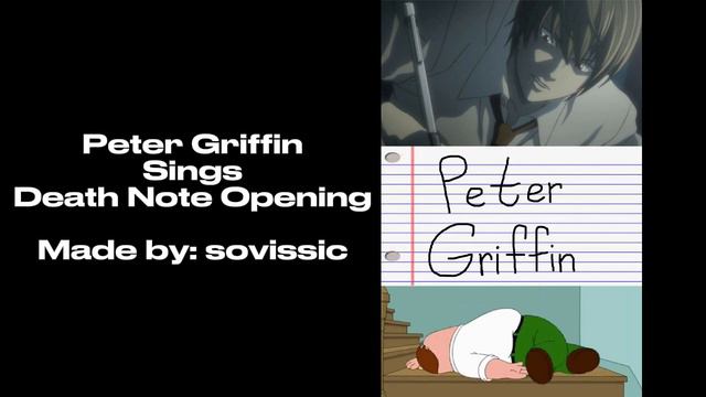 Peter Griffin Sings Death Note Opening (FULL VERSION) смотреть онлайн