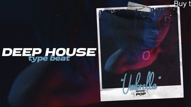 Deep House Type Beat x EDM Type Beat [Umbrella ] Pop Type Beat x Electronic Type Beat x Dance Typ. смотреть онлайн