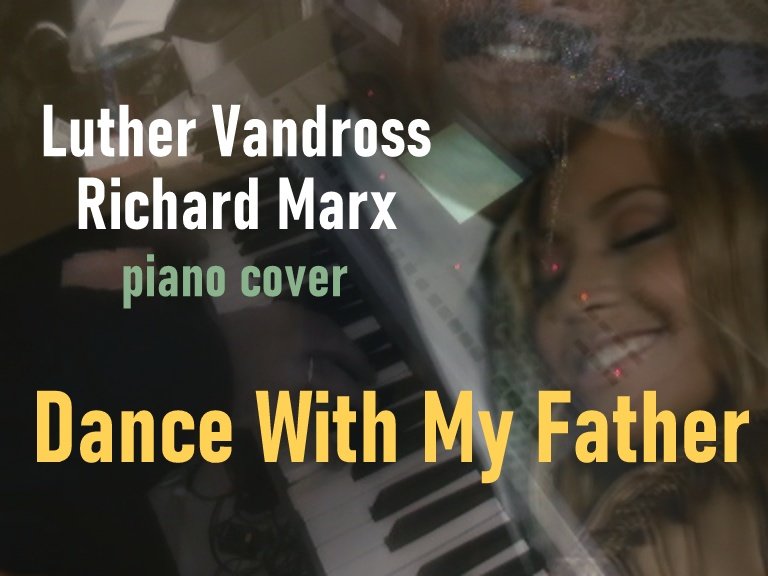 Dance With My Father (Richard Marx - Luther Vandross piano cover) смотреть онлайн