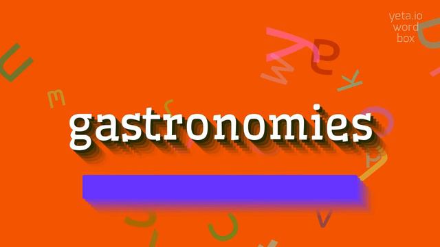 GASTRONOMIES - HOW TO PRONOUNCE GASTRONOMIES? SAY GASTRONOMIES LIKE AN EXPERT: P #gastronomies смотреть онлайн