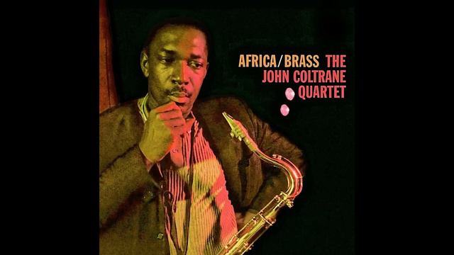 The John Coltrane Quartet – Africa / Brass (1961/2019) смотреть онлайн