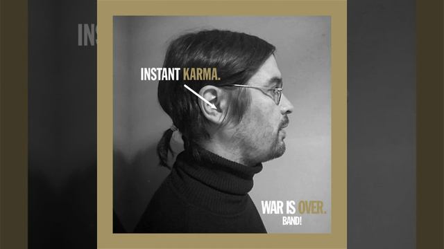 Instant Karma! (We All Shine Shine On) John Lennon by ( WAR IS OVER BAND!) смотреть онлайн