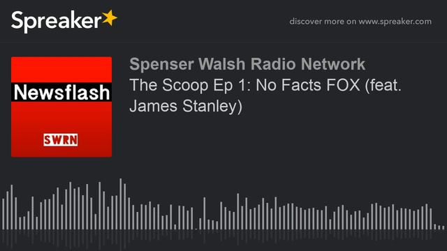 The Scoop Ep 1: No Facts FOX (feat. James Stanley) (part 4 of 4) смотреть онлайн