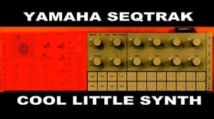 Yamaha Seqtrak Cool Little Synth (No Talking)