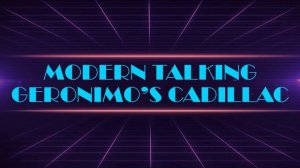 Modern Talking - Geronimo's cadillac (Remix) / Модерн Токинг