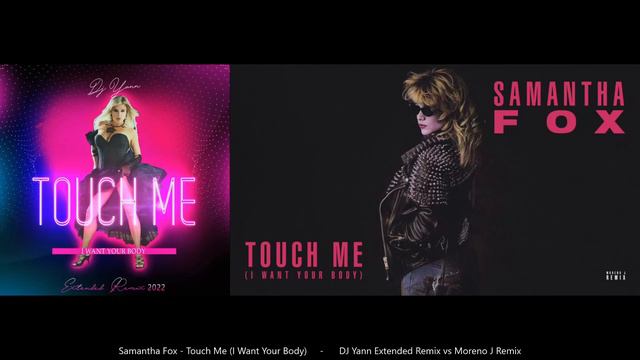 Samantha Fox - Touch Me (I Want Your Body) - DJ Yann Extended Remix Vs Moreno J Remix