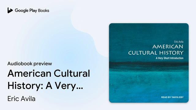 American Cultural History: A Very Short… by Eric Avila · Audiobook preview смотреть онлайн