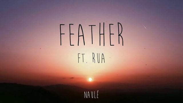 Naulé - Feather ft. RUA смотреть онлайн