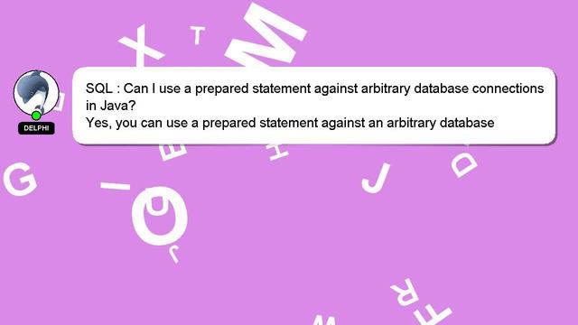 SQL : Can I use a prepared statement against arbitrary database connections in Java? смотреть онлайн