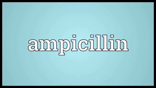 Ampicillin Meaning смотреть онлайн