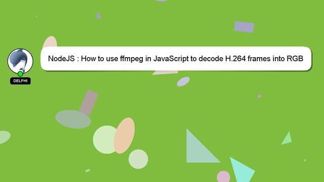 NodeJS : How to use ffmpeg in JavaScript to decode H.264 frames into RGB frames смотреть онлайн