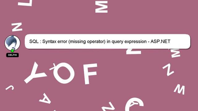 SQL : Syntax error (missing operator) in query expression - ASP.NET смотреть онлайн