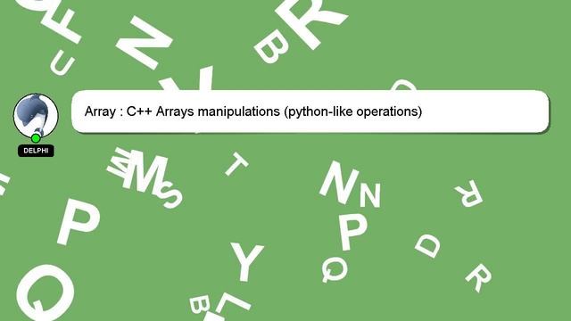 Array : C++ Arrays manipulations (python-like operations) смотреть онлайн