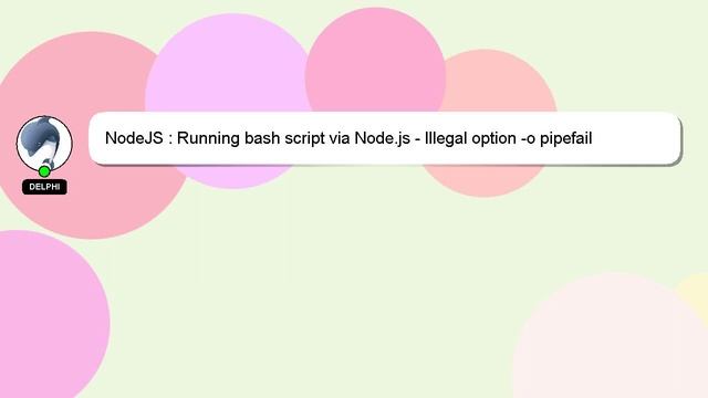 NodeJS : Running bash script via Node.js - Illegal option -o pipefail смотреть онлайн