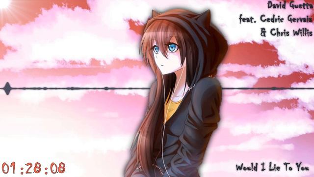 Nightcore - Would I Lie To You David Guetta feat.Cedric Gervais  Chris Willis