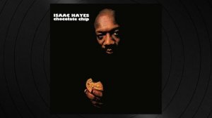 That Loving Feeling by Isaac Hayes from Chocolate Chip