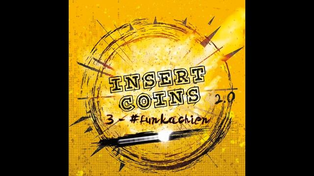 Insert Coins 2.0 / 03 - #funkachien смотреть онлайн