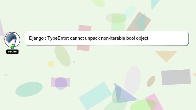 Django : TypeError: cannot unpack non-iterable bool object смотреть онлайн