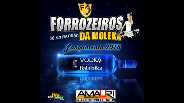 FORROZEIROS DA MOLEKA 2018 - BALALAIKA - SÓ NO BATIDÃO смотреть онлайн