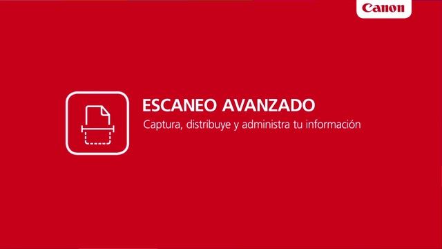 ESCANEO AVANZADO: Canon Soluciones en Administración de Documentos смотреть онлайн