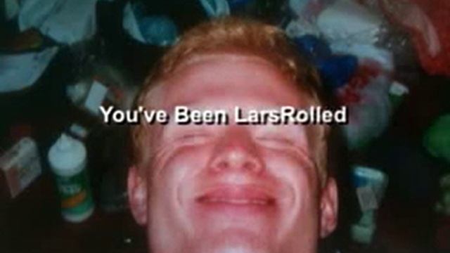You'veBeenLarsRolled.mov смотреть онлайн