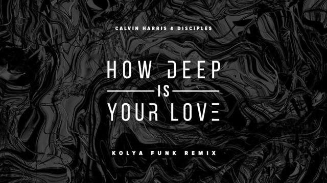 Calvin Harris & Disciples - How Deep Is Your Love (Kolya Funk Remix) смотреть онлайн